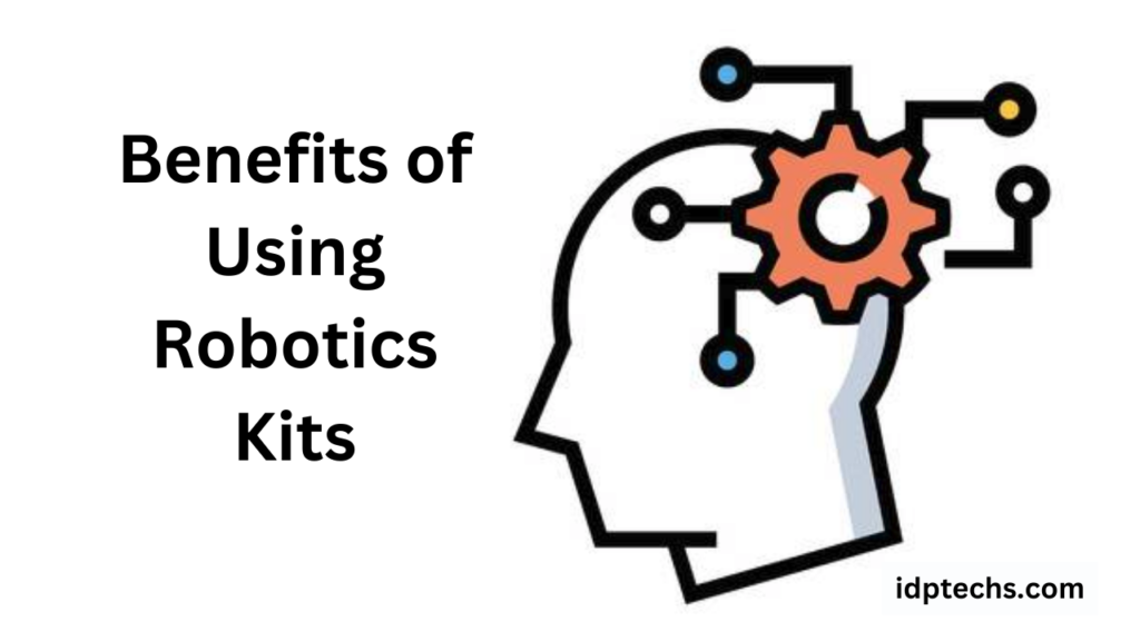 Benefits of Using Robotics Kits